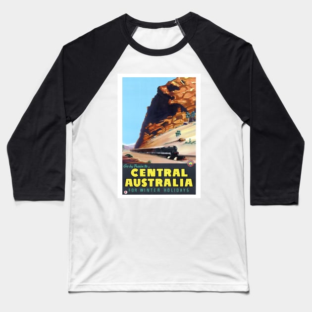 Go by train to Central Australia Vintage Poster Baseball T-Shirt by vintagetreasure